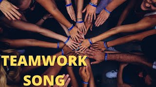 Teamwork Song [upl. by Sorkin]