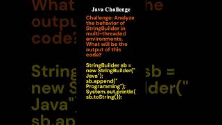 Java Challenge Day 5 StringBuilder in MultiThreaded Environments 🤔🚀 [upl. by Lauzon]