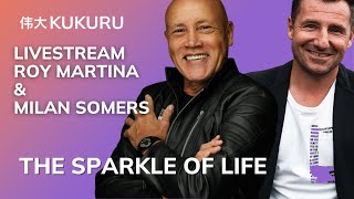 The Sparkle of Life 💥 met Roy Martina amp Milan Somers  KUKURU Livestream [upl. by Allyson]