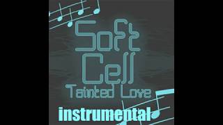 Soft Cell Tainted Love Instrumental [upl. by Luas]