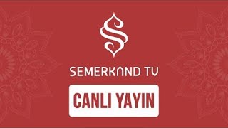 Semerkand TV Canlı Yayın [upl. by Adikam]