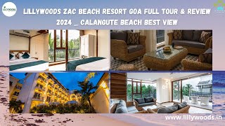 Lillywoods Zac Beach Resort GOA Full Tour amp Review 2024 Calangute Beach Best View [upl. by Anohs]