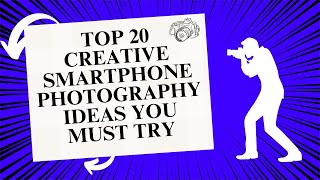 Top 20 Creative Smartphone Photography Ideas You Must Try photography [upl. by Ynogoham582]