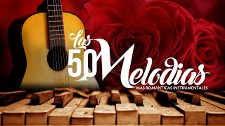 Instrumentales De Oro Del Recuerdo  Las 500 Melodias Mas Romanticas Instrumentales Con Guitarra [upl. by Anirbac]