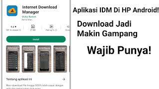 Ternyata Ini Aplikasi IDM Untuk HP Android Download File Jadi Makin Gampang [upl. by Dragon507]