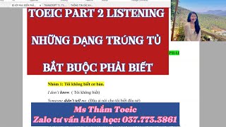 TOEIC LISTENING PART 2 CÁC DẠNG TRÚNG TỦ BẮT BUỘC PHẢI BIẾT TRƯỚC KHI THI TOEIC  MS THẮM TOEIC [upl. by Elawalo]