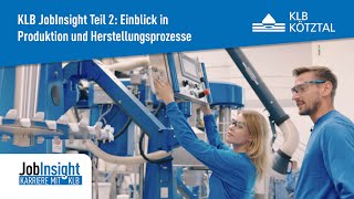 JobInsight Teil2 Einblick in Produktion und Herstellungsprozesse – Karriere mit KLB Kötztal [upl. by Eidoow]