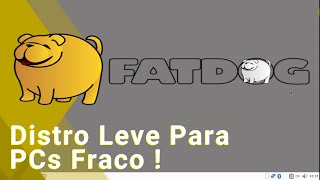 FatDog64 Linux  Distro Leve Para PCs Fraco [upl. by Calise]