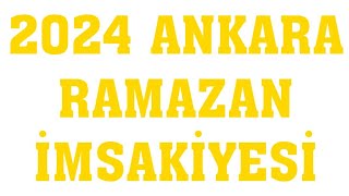 2024 Ankara Ramazan Ä°msakiyesi  Ä°ftar Saatleri Sahur Vakti [upl. by Wolgast]