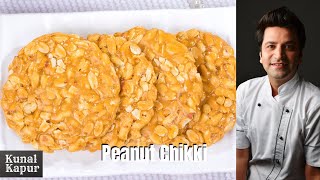 Peanut Chikki मूंगफली गुड़ की चिक्की Moong Phalli Gajak  Kunal Kapur Winter Lohri Recipes गजक रेवरि [upl. by Horgan]