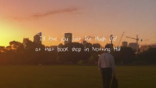 Notting Hill  lyric video [upl. by Sedecram105]