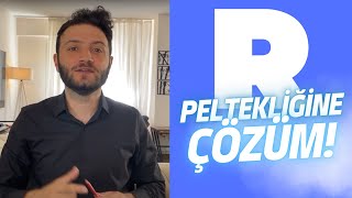 R PELTEKLİĞİ NASIL GEÇER R PELTEKLİĞİ ÇÖZÜMÜ NEDİR  TOLGA GÜNHAN [upl. by Morrie]