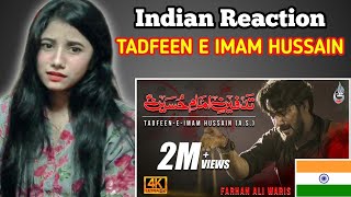 Indian React to Tadfeen e Imam Hussain  Farhan Ali Waris  2021  1443 [upl. by Abbey]