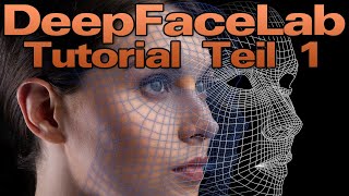 DeepFaceLab Tutorial Teil 1 DeepFake KI AI DeepLearning [upl. by Schafer]