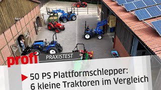 50 PS Plattformschlepper Sechs kleine Traktoren im Vergleich  profi Praxistest [upl. by Ahseret866]