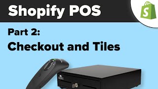 Shopify POS 2023  Part 2 Checkout amp Tiles [upl. by Kara-Lynn684]