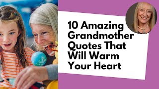 Grandmother Quotes  The Best Quotes About Being a Grandma [upl. by Labannah]