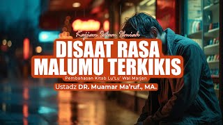 DISAAT RASA MALUMU TERKIKIS  Ustadz DR Muamar Maruf Lc MA [upl. by Alik283]