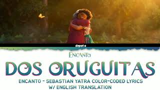 Dos Oruguitas  Sebastián Yatra Lyrics with English Translation from Encanto [upl. by Attirb]