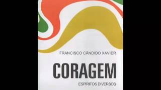 Livro Espírita Coragem Francisco Cândido Xavier  A Luz do Espiritismo [upl. by Odnumyar]