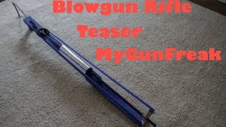 Blowgun Rifle Teaser  First ever on Youtube  MyGunFreaks Channel [upl. by Ahcsim257]