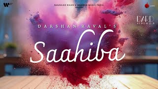 Saahiba Official Lyrical Video  Darshan Raval  Lijo George  Dard   Naushad Khan [upl. by Nessie314]