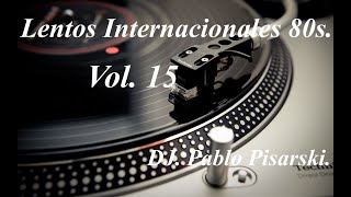 Lentos Internacionales 80s 15 DJ Pablo Pisarski [upl. by Reema]