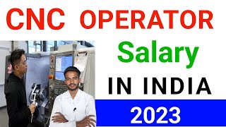 cnc operator salary in india 2023  cnc operator ki salary kya hoti hai  cnc operator salary 2023 [upl. by Nonnah]