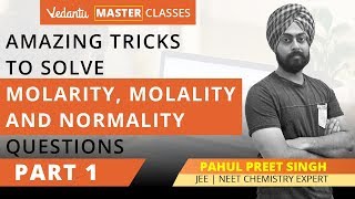 Solve MOLARITY MOLALITY amp NORMALITY Questions quickly  JEE Main amp Advanced NEET CHEMISTRY 2019 [upl. by Danyette]