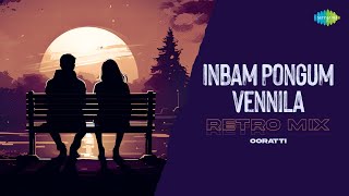 Inbam Pongum Vennila  Retro Mix  Veerapandiya Kattabomman  G Ramanathan  P Susheela  Ooratti [upl. by Coreen]