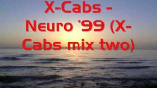 X Cabs Neuro 99 X Cabs mix two [upl. by Sterrett]