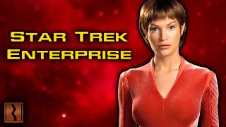 Everything You Should Know About Star Trek Enterprise [upl. by Leahkim]