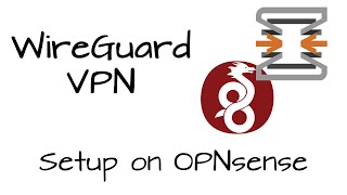 How To Set up WireGuard VPN on OPNsense amp Client Config Examples [upl. by Tecu]