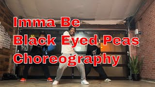 Imma Be  Black Eyed Peas  Choreography [upl. by Recor]