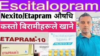 Escitalopram in Nepali NexitoEtapram जस्तो औषधि हो  कस्तो बिरामीहरूले खाने नखाने Nexito [upl. by Alper]