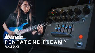 PTPRE PENTATONE Preamp  HAZUKI NEMOPHILA  Ibanez [upl. by Adrahs]