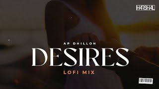 Desires Lofi Mix  Ap Dhillon  Harshal Music  Punjabi Bass Boosted [upl. by Ardrey]