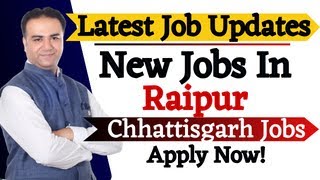 💥Jobs in Raipur  Jobs in Chhattisgarh  Raipur Jobs Updates with all Details  By Rajan Chaudhary [upl. by Neelrahc]