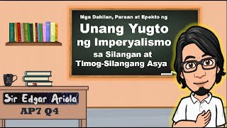 Mga Dahilan Paraan at Epekto ng Unang Yugto ng Imperyalismo Sa Silangan at Timog Silangang Asya AP7 [upl. by Sira]