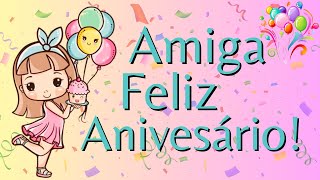 FELIZ ANIVERSÁRIO PARA AMIGA QUERIDA PARABÉNS AMIGA [upl. by Damali]