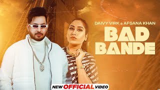 Bad Bande HD Video  Daivy Virk  Afsana Khan  Latest Punjabi Songs 2023  New Punjabi Songs 2023 [upl. by Brianne705]