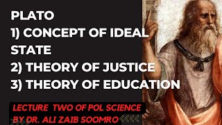 Plato Ideal State Theory of Justice  Theory of Education  by Dr Ali Zaib Soomro plato css [upl. by Bible505]