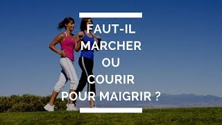 Fautil Marcher ou Courir pour Maigrir [upl. by Flemings]