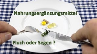 Nahrungsergänzungsmittel  Fluch oder Segen [upl. by Elleimac]