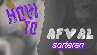 HOW TO  Afval Sorteren [upl. by Klepac]