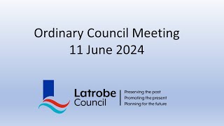 Latrobe Council Ordinary Meeting 11 June 2024 [upl. by Berny]