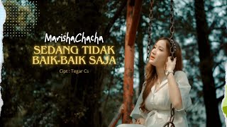 MARISHA CHACHA  SEDANG TIDAK BAIK BAIK SAJA  Official Music Video [upl. by Aubrie]