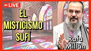 🔴 TODO sobre el SUFISMO la mística del Islam con Rafa Millán PsicologiayEspiritualidad [upl. by Nievelt]