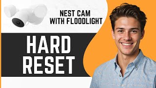 How to Hard Reset Nest Cam With Floodlight [upl. by Garcia]