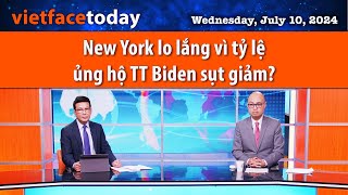 Vietface Today  New York lo lắng vì tỷ lệ ủng hộ TT Biden sụt giảm  071024 [upl. by Hsakaa]